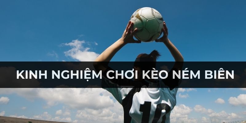 Bí kíp lựa chọn vé cược hiệu quả khi chơi kèo ném biên tại Ok365